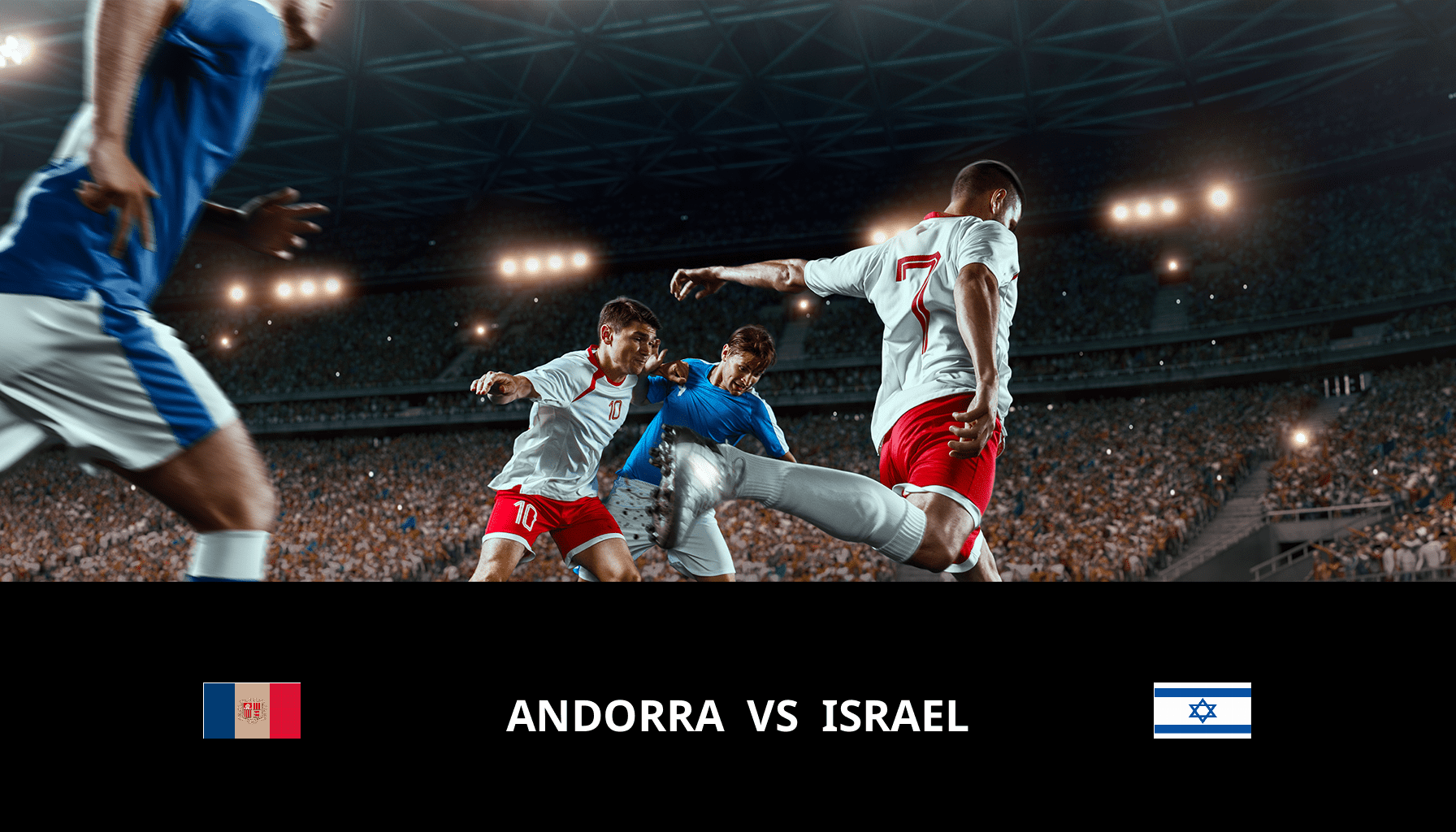 Prediction for Andorra VS Israel on 21/11/2023 Analysis of the match
