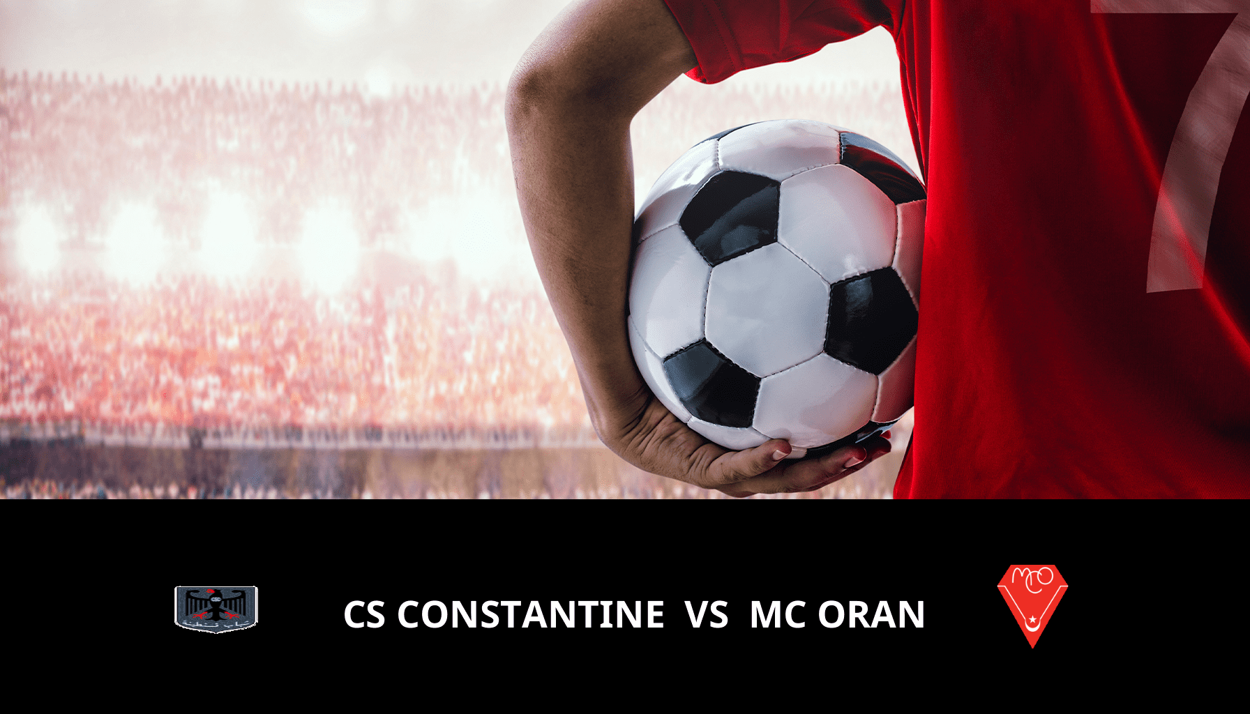 Prediction for CS Constantine VS MC Oran on 17/05/2024 Analysis of the match