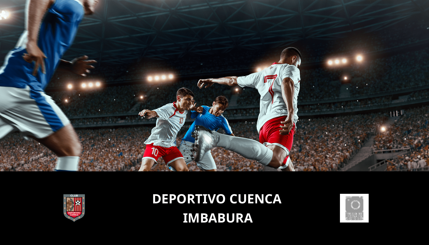 Prediction for Deportivo Cuenca VS Imbabura on 18/05/2024 Analysis of the match