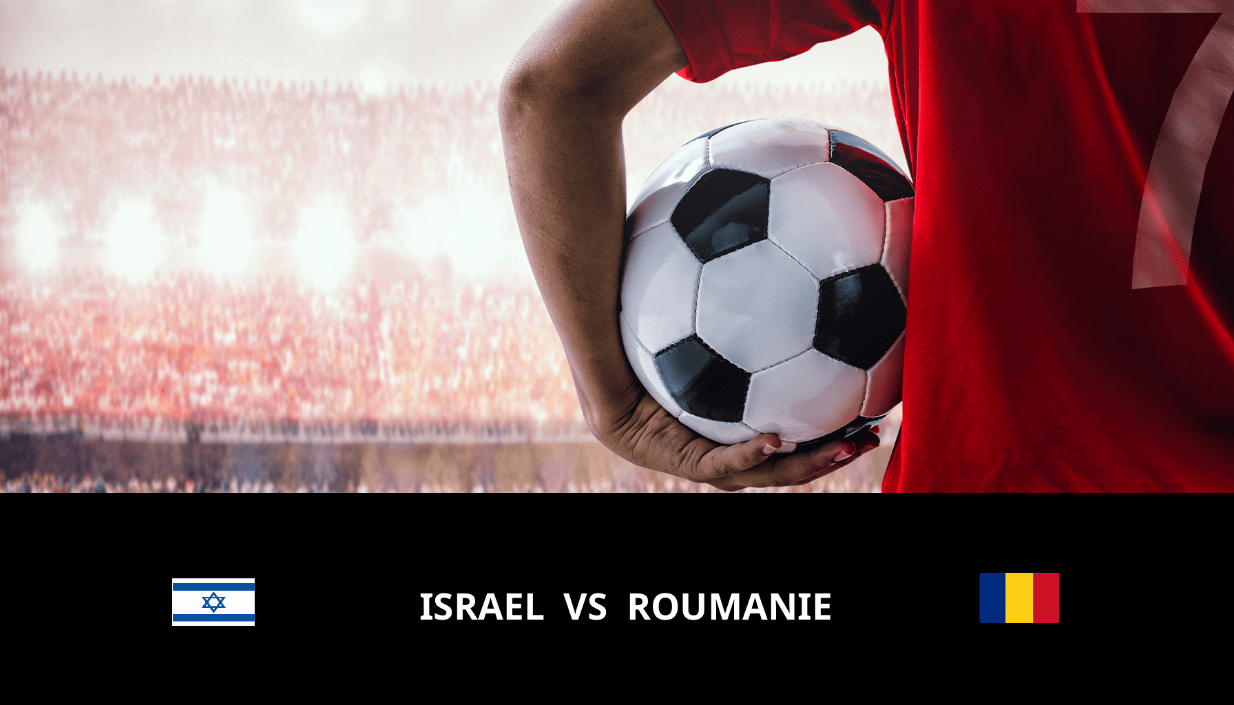 Prediction for Israel VS Romania on 18/11/2023 Analysis of the match