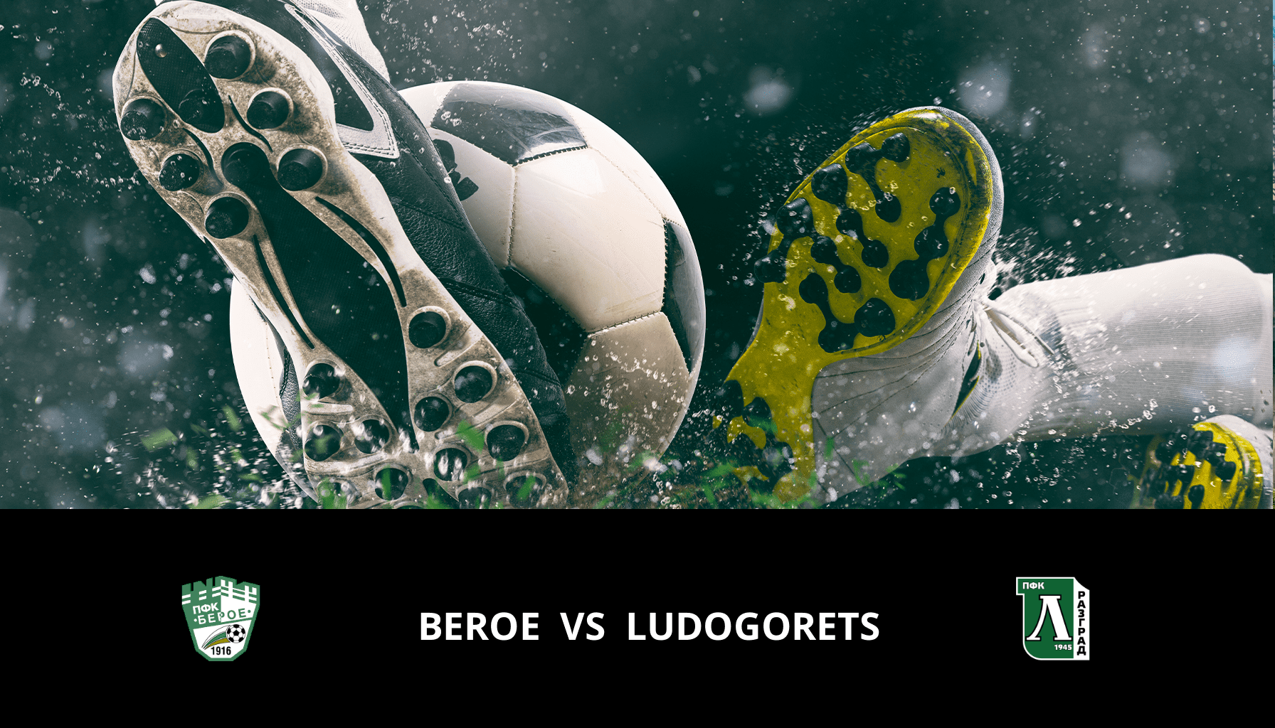 Prediction for Beroe VS Ludogorets on 26/02/2024 Analysis of the match